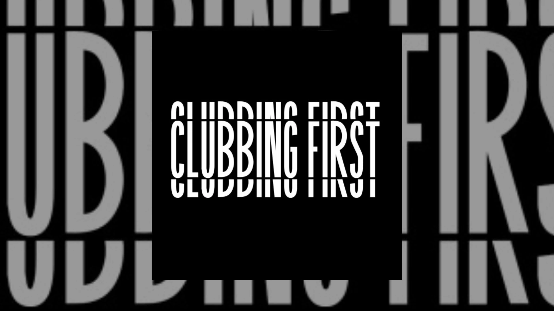 clubbing first