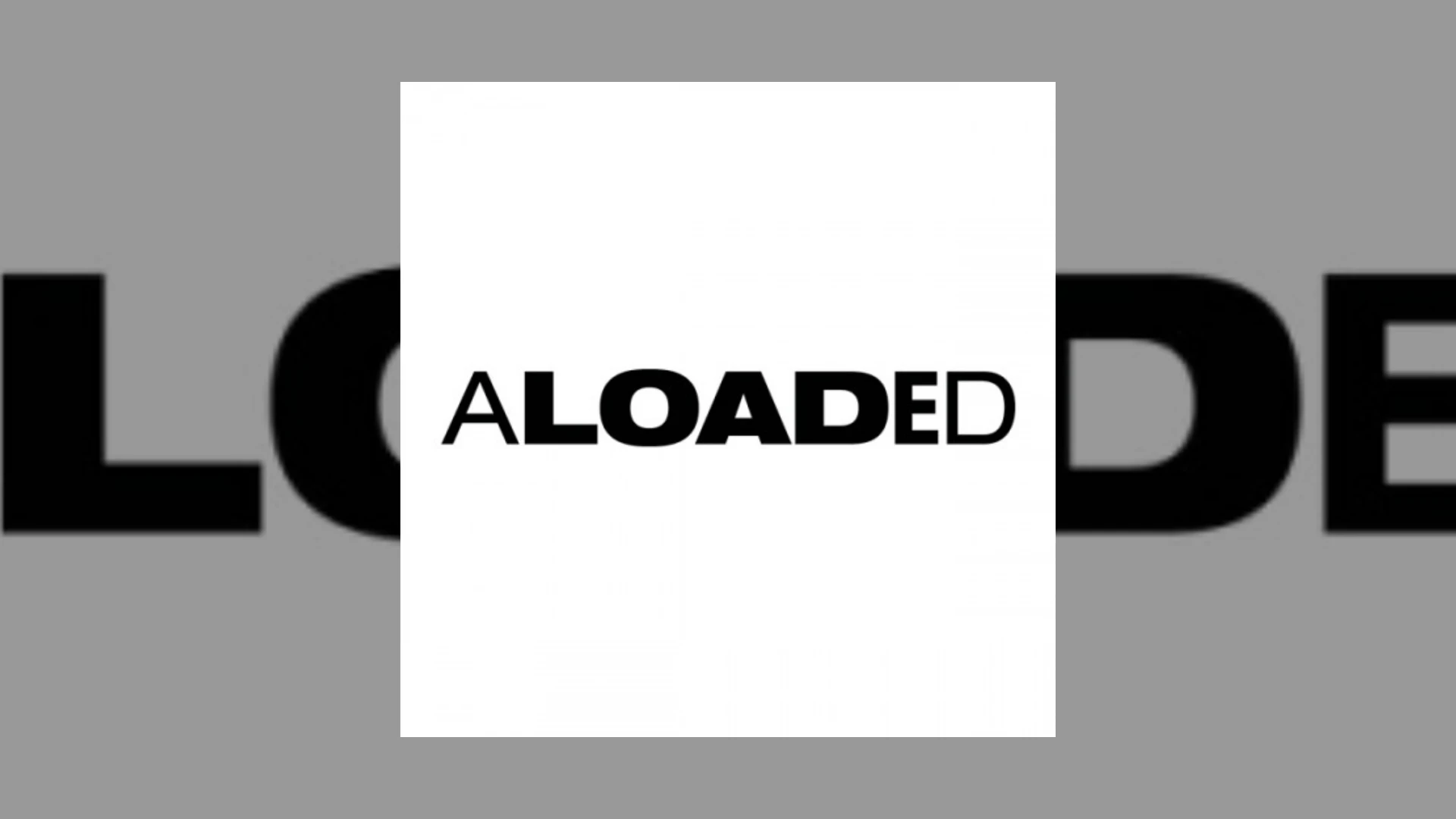 aloaded