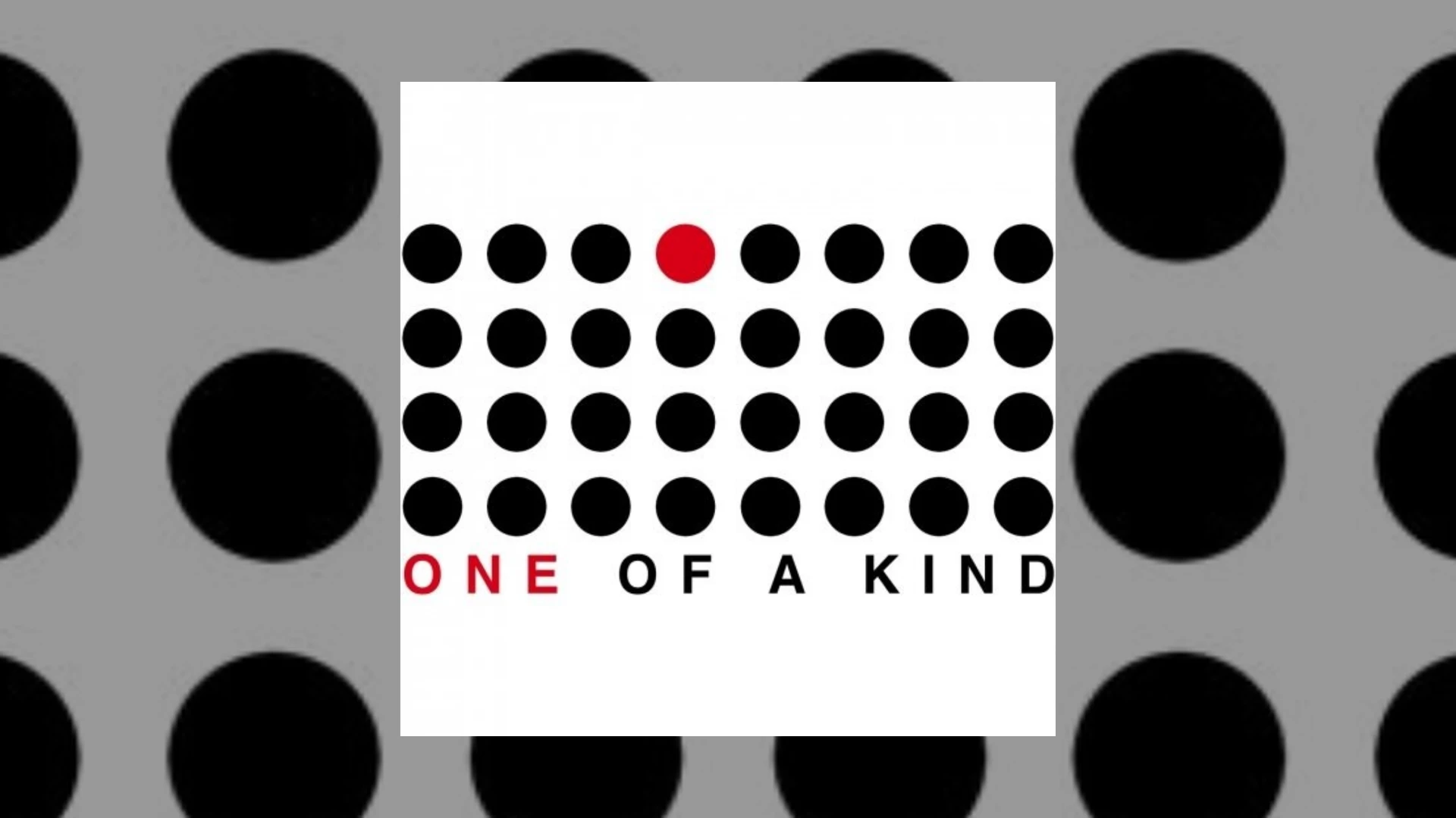 one of a kind