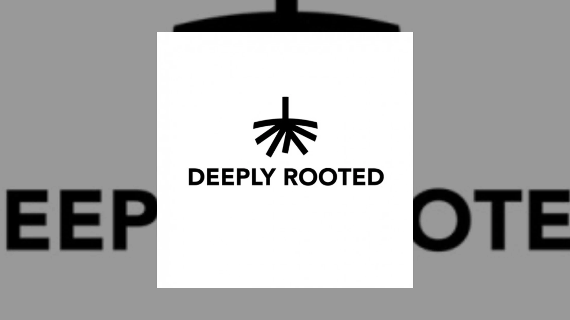 deeply rooted