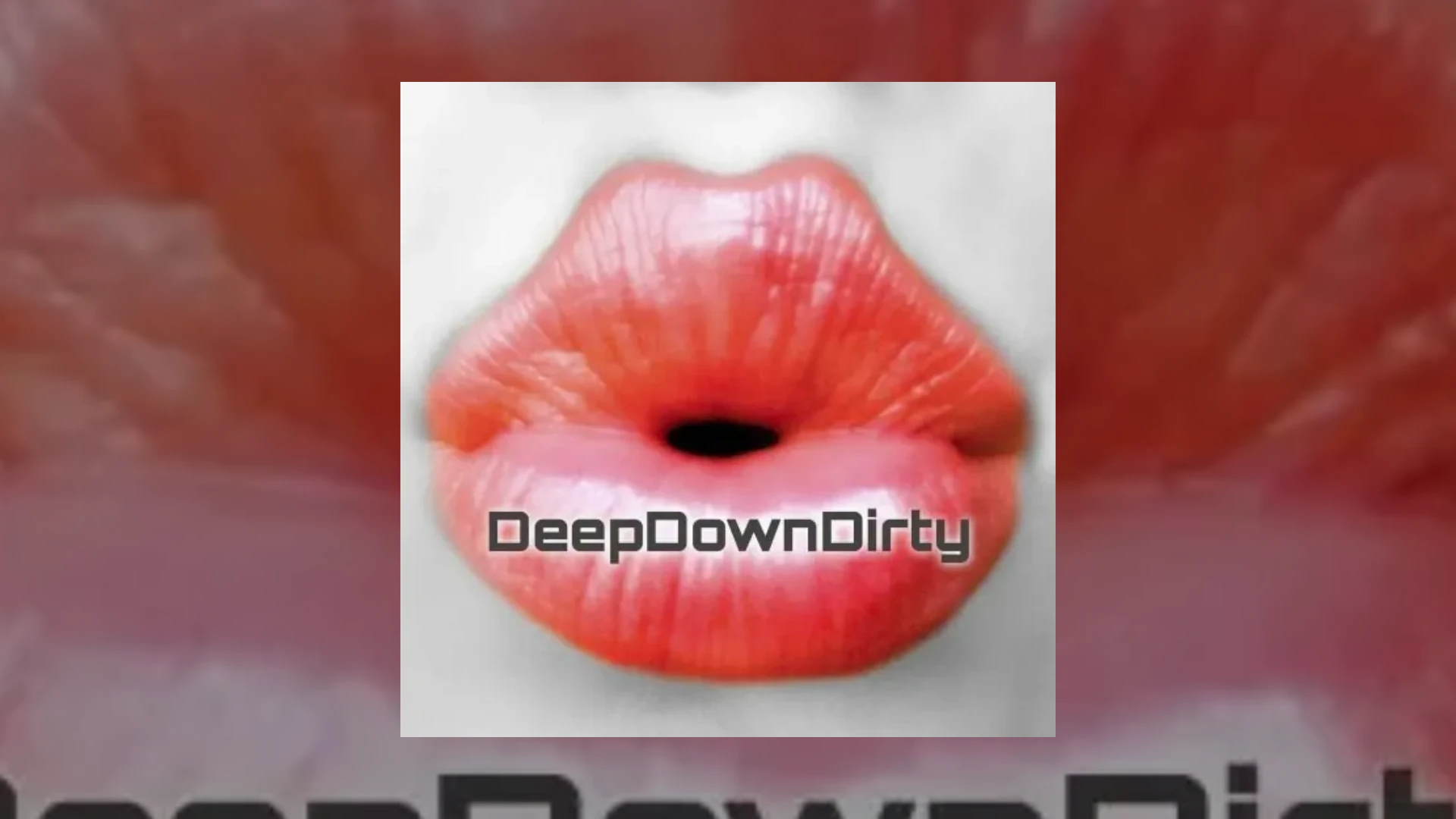 deepdowndirty